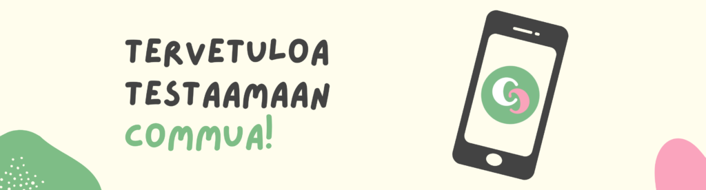Tervetuloa testaamaan Commua!
